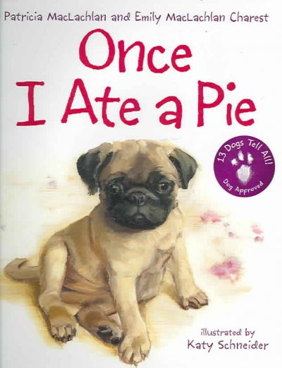 Once I ate a pie / by Patricia MacLachlan and Emily MacLachlan Charest ; illustrated by Katy Schneider.