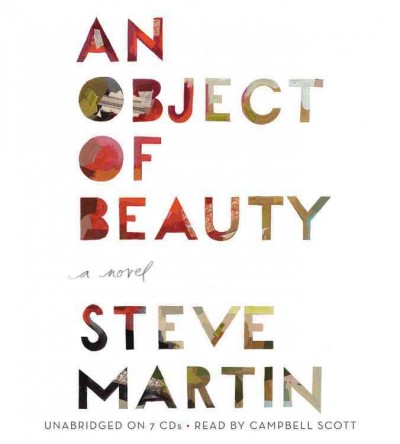 An object of beauty [sound recording] : a novel / Steve Martin.