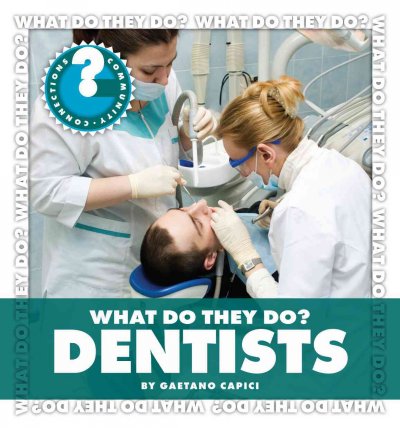 What do they do? Dentists / by Gaetano Capici.