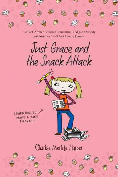 Just Grace and the snack attack / written and illustrated by Charise Mericle Harper.