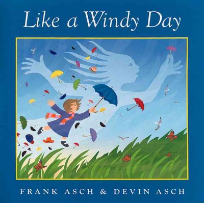 Like a windy day / Frank Asch & Devin Asch.