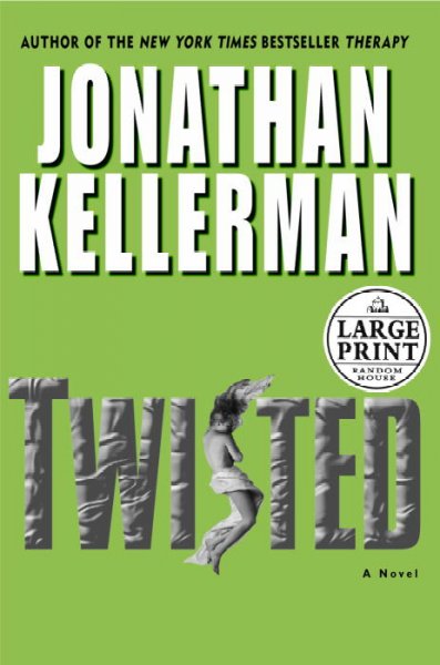 Twisted : a novel / Jonathan Kellerman.
