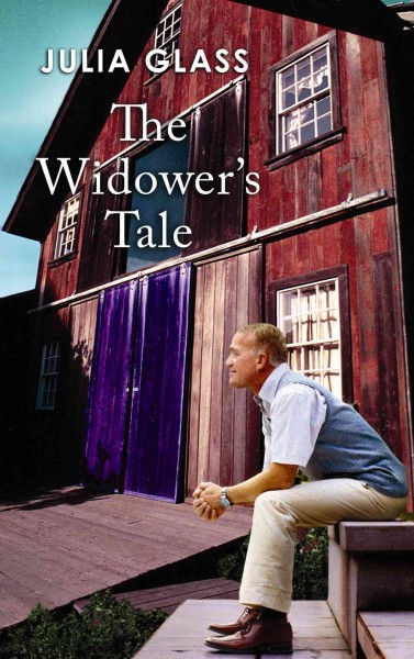The widower's tale / Julia Glass.