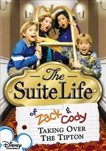 The suite life of Zack & Cody. Taking over the Tipton [videorecording].