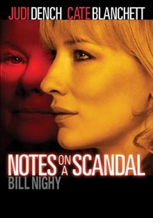 Notes on a scandal [videorecording] / Fox Searchlight Pictures and DNA Films presents in assocation with the UK Film Council and BBC Films ; screenplay by Patrick Marber ; produced by Scott Rudin and Robert Fox ; directed by Richard Eyre.