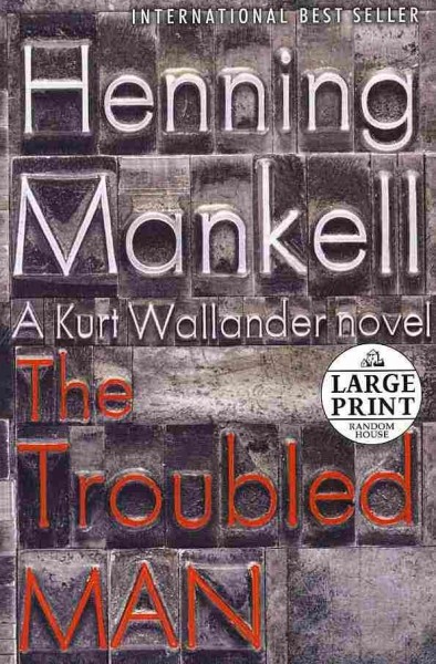 The troubled man / by Henning Mankell ; translated from the Swedish by Laurie Thompson.