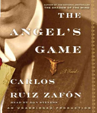 The angel's game [sound recording] : a novel / Carlos Ruiz Zafón ; [English translation by Lucia Graves].