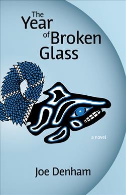 The year of broken glass / Joe Denham.