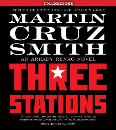 Three stations [sound recording] / Martin Cruz Smith.