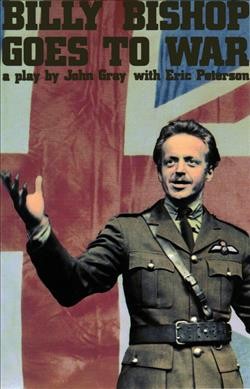 Billy Bishop goes to war : a play / by John Gray, with Eric Peterson.