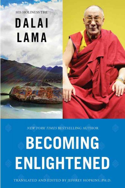 Becoming enlightened / His Holiness the Dalai Lama ; translated and edited by Jeffrey Hopkins.