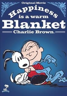 Happiness is a warm blanket, Charlie Brown [videorecording] / a Warner Premiere presentation ; written by Stephan Pastis, Craig Schulz ; producer, Margaret M. Dean. ; directed by Andy Beall, Frank Molieri.