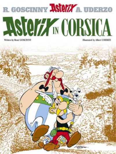Asterix in Corsica / written by Réne Goscinny and illustrated by Albert Uderzo ; translated by Anthea Bell and Derek Hockridge.