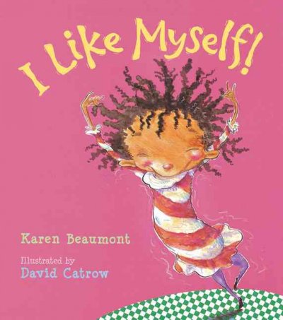 I like myself! / Karen Beaumont ; illustrated by David Catrow.