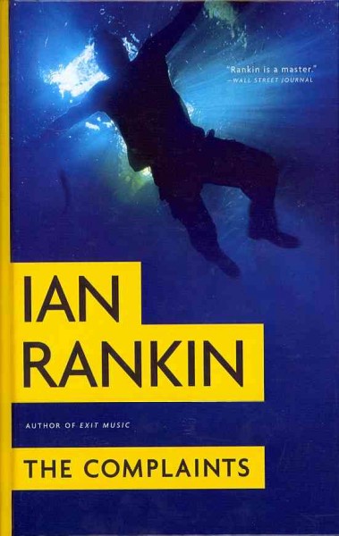The complaints / Ian Rankin.