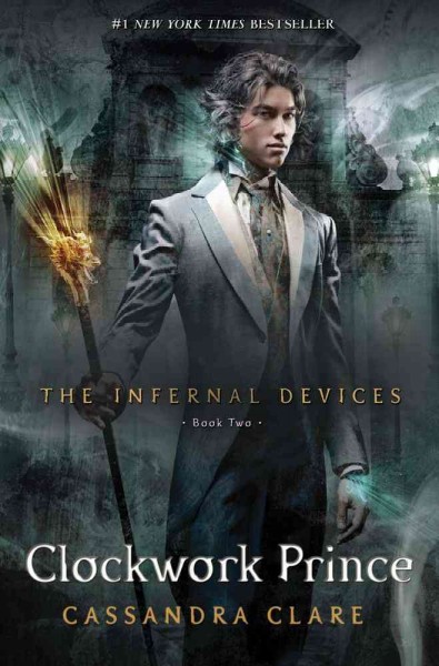 Infernal Devices.  Bk. 2  : Clockwork prince / Cassandra Clare.