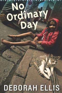 No ordinary day / Deborah Ellis.