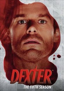 Dexter. The fifth season / Showtime presents ; producers, Drew Z. Greenberg, Robert Lloyd Lewis.