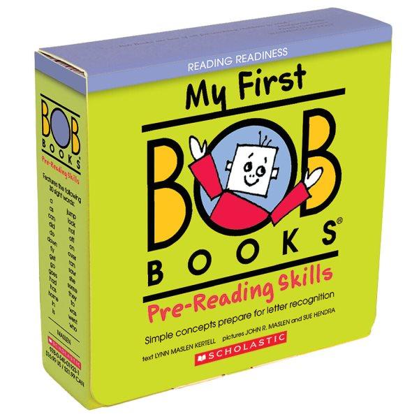 My first Bob books. Pre-reading skills : basic literacy concepts in engaging, read-aloud stories / text Lynn Maslen Kertell ; pictures by Sue Hendra and John R. Maslen.