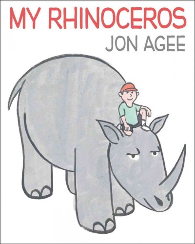 My rhinoceros / Jon Agee.