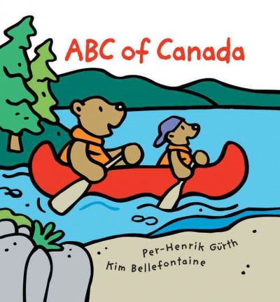 ABC of Canada / illustrated by Per-Henrik Gürth ; written by Kim Bellefontaine.