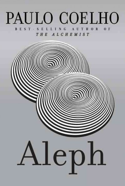 Aleph / Paulo Coelho ; translated from the Portuguese by Margaret Jull Costa.