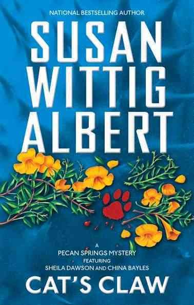 Cat's claw : a Pecan Springs mystery / Susan Wittig Albert.