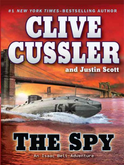 The spy / Clive Cussler and Justin Scott.
