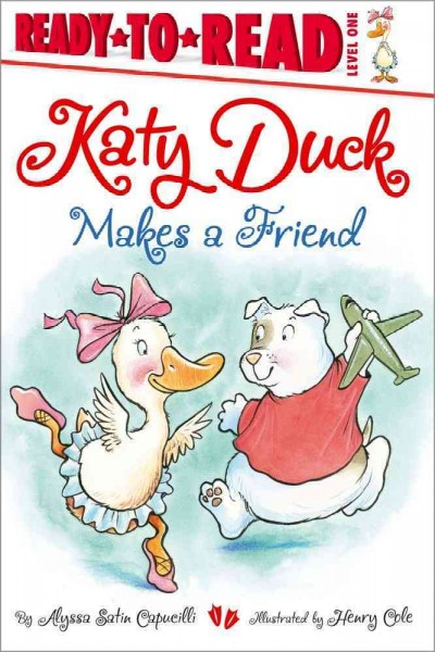 Katy Duck makes a friend / by Alyssa Satin Capucilli ; illustrated by Henry Cole.