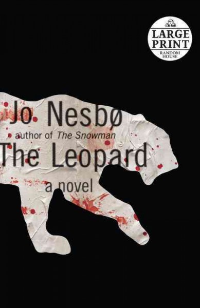 The leopard / Jo Nesb ; translated from the Norwegian by Don Bartlett.
