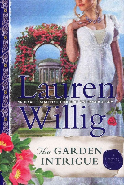 The garden intrigue / Lauren Willig.