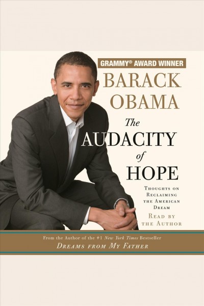 The audacity of hope [electronic resource] / Barak Obama.