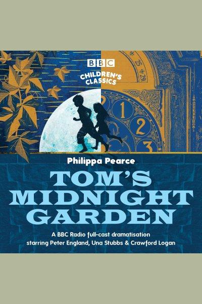 Tom's midnight garden [electronic resource] / Philippa Pearce.