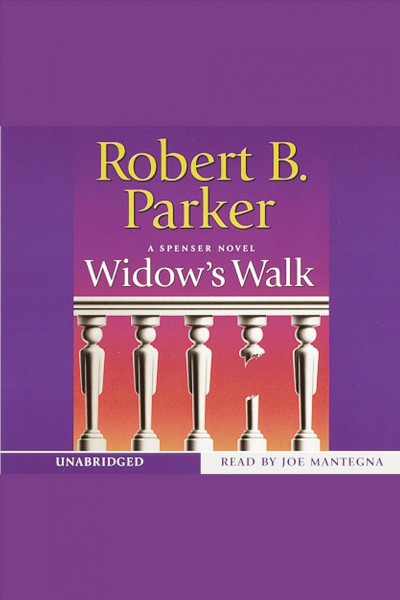 Widow's walk [electronic resource] : a Spenser novel / Robert B. Parker.