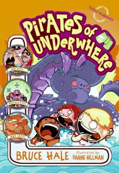 Pirates of Underwhere [electronic resource] / by Bruce Hale ; illustrated by Shane Hillman.
