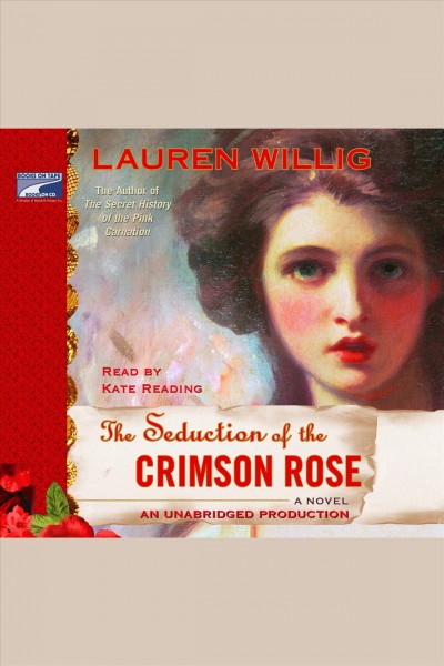 The seduction of the Crimson Rose [electronic resource] / Lauren Willig.