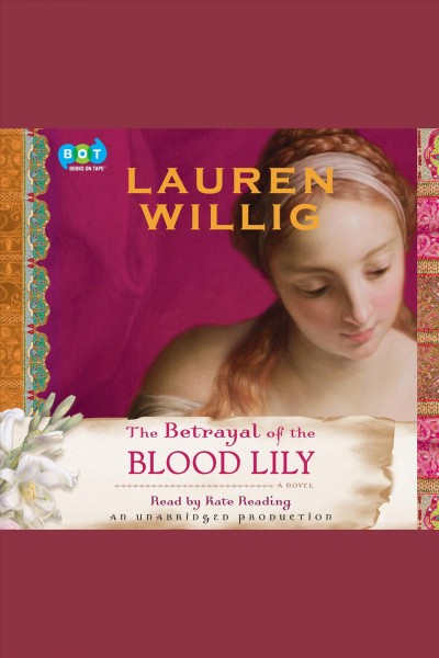 Betrayal of the blood lily [electronic resource] / by Lauren Willig.