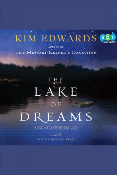 The lake of dreams [electronic resource] : [a novel] / Kim Edwards.