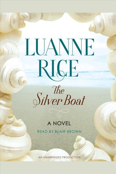 The silver boat [electronic resource] / Luanne Rice.