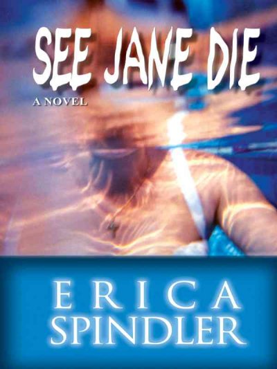 See Jane die / Erica Spindler.
