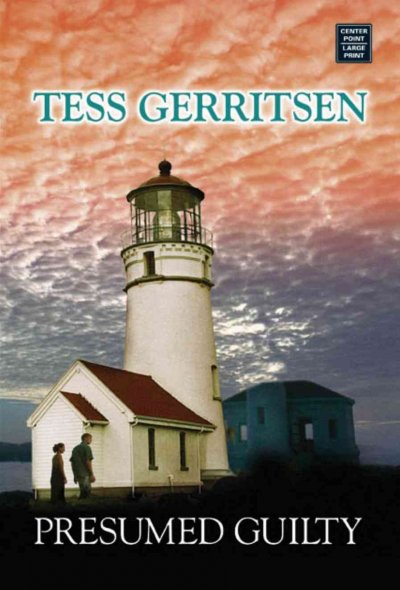 Presumed guilty [text (large print)] / Tess Gerritsen.