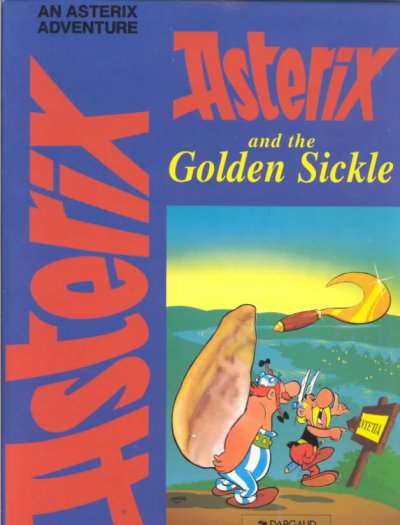 Asterix and the golden sickle / written by René Goscinny and illustrated by Albert Uderzo ; translated by Anthea Bell and Derek Hockridge.