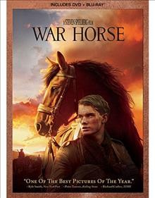 War horse [videorecording] / Dreamworks Pictures and Reliance Entertainment present an Amblin Entertainment/Kennedy/Marshall Company production ; produced by Steven Spielberg ; screenplay by Lee Hall and Richard Curtis ; directed by Steven Spielberg.