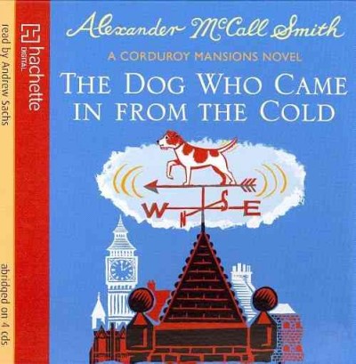 The dog who came in from the cold [sound recording (CD)] / written by Alexander McCall Smith ; read by Andrew Sachs.