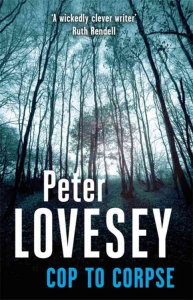 Cop to corpse / Peter Lovesey.