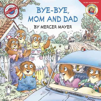 Bye-bye, mom and dad / by Mercer Mayer.