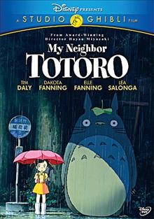 My neighbor Totoro [videorecording] / Disney presents a Studio Ghibli film ; Tokuma Shoten presents a Studio Ghibli production, a Hayao Miyazaki film ; original story and screenplay by Hayao Miyazaki ; directed by Hayao Miyazaki.