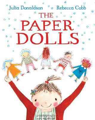 The paper dolls / Julia Donaldson ; illustrated by Rebecca Cob.