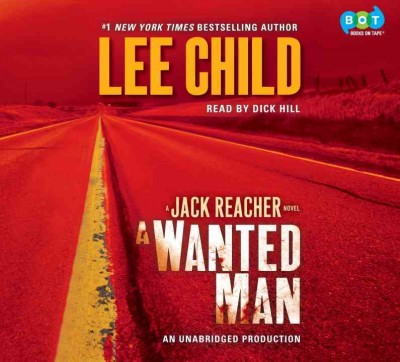A wanted man [sound recording] : a Jack Reacher novel / Lee Child. 