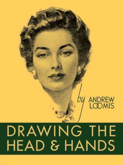 Drawing the head and hands / by Andrew Loomis.
